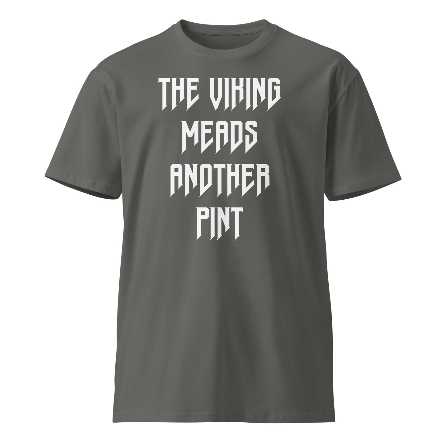 The Viking meads another pint premium t-shirt
