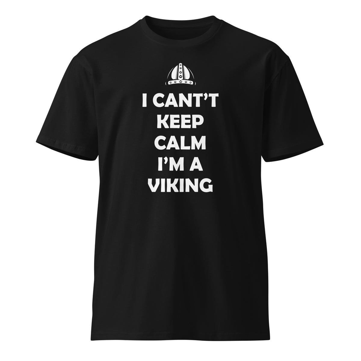I can't Keep Calm, I M A Viking premium t-shirt