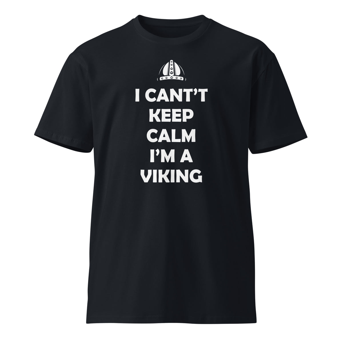 I can't Keep Calm, I M A Viking premium t-shirt